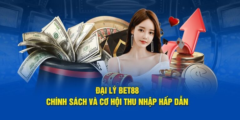 Cơ Hội Làm Đại Lý BET88 - Kiếm Hoa Hồng Hấp Dẫn Nhất 2025 1 Cơ Hội Làm Đại Lý BET88 - Kiếm Hoa Hồng Hấp Dẫn Nhất 2025