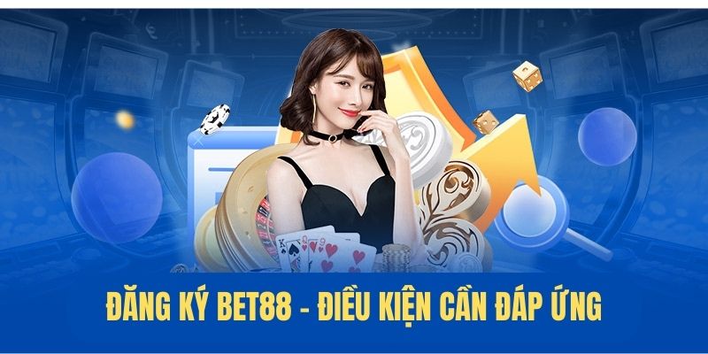 Lưu ý khi đăng ký tài khoản Bet88